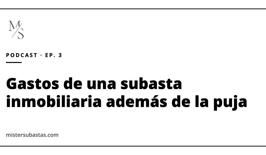 Gastos de una subasta inmobiliaria además de la puja: IBI, comunidad, ITP, registro y más